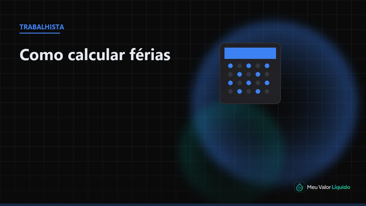 Ilustração editorial (Trabalhista): Como calcular férias — Meu Valor Líquido