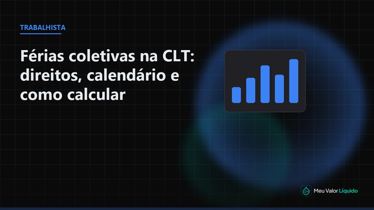 Ilustração editorial (Trabalhista): Férias coletivas na CLT: como calcular, pagamento e direitos — Meu Valor Líquido