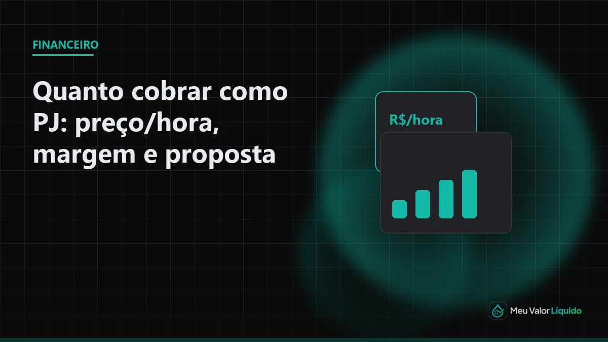 Ilustração editorial (Financeiro): Quanto cobrar como PJ: preço/hora, margem e proposta — Meu Valor Líquido