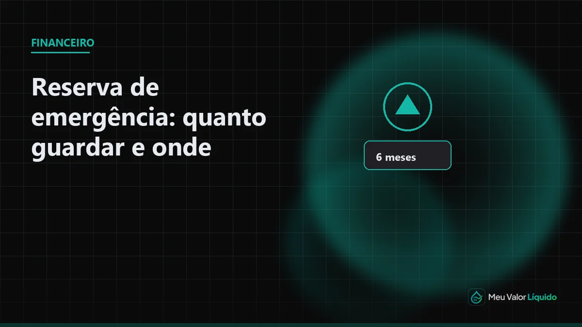 Ilustração editorial (Financeiro): Reserva de emergência: quanto guardar e onde investir — Meu Valor Líquido